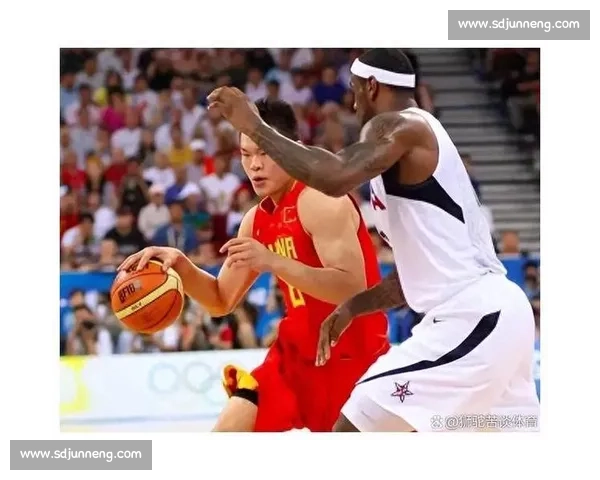 2008北京奥运中国男篮对决美国梦之队的荣耀与差距之战