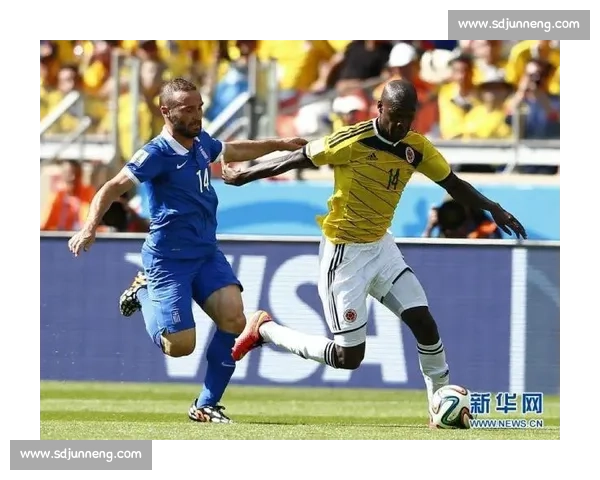 哥伦比亚对阵希腊赛前形势全面解读战术与关键球员表现及胜负走势预测